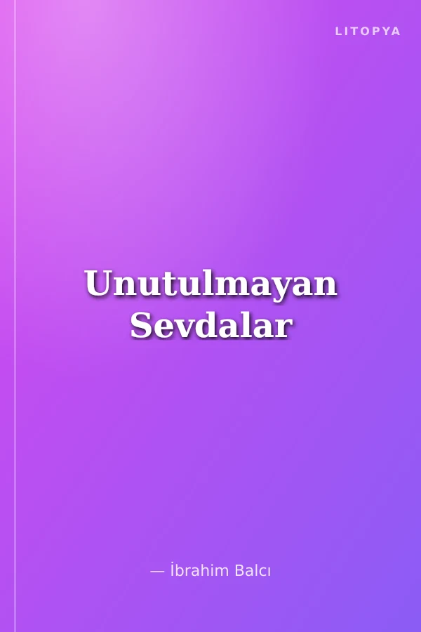 Unutulmayan Sevdalar