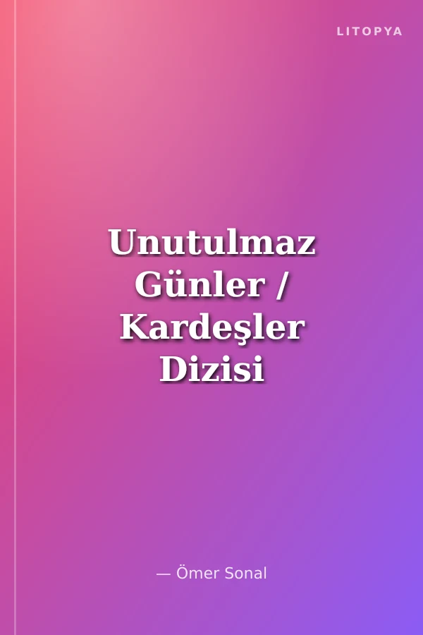 Unutulmaz Günler / Kardeşler Dizisi 21