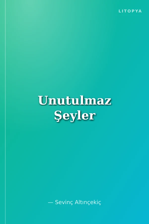 Unutulmaz Şeyler