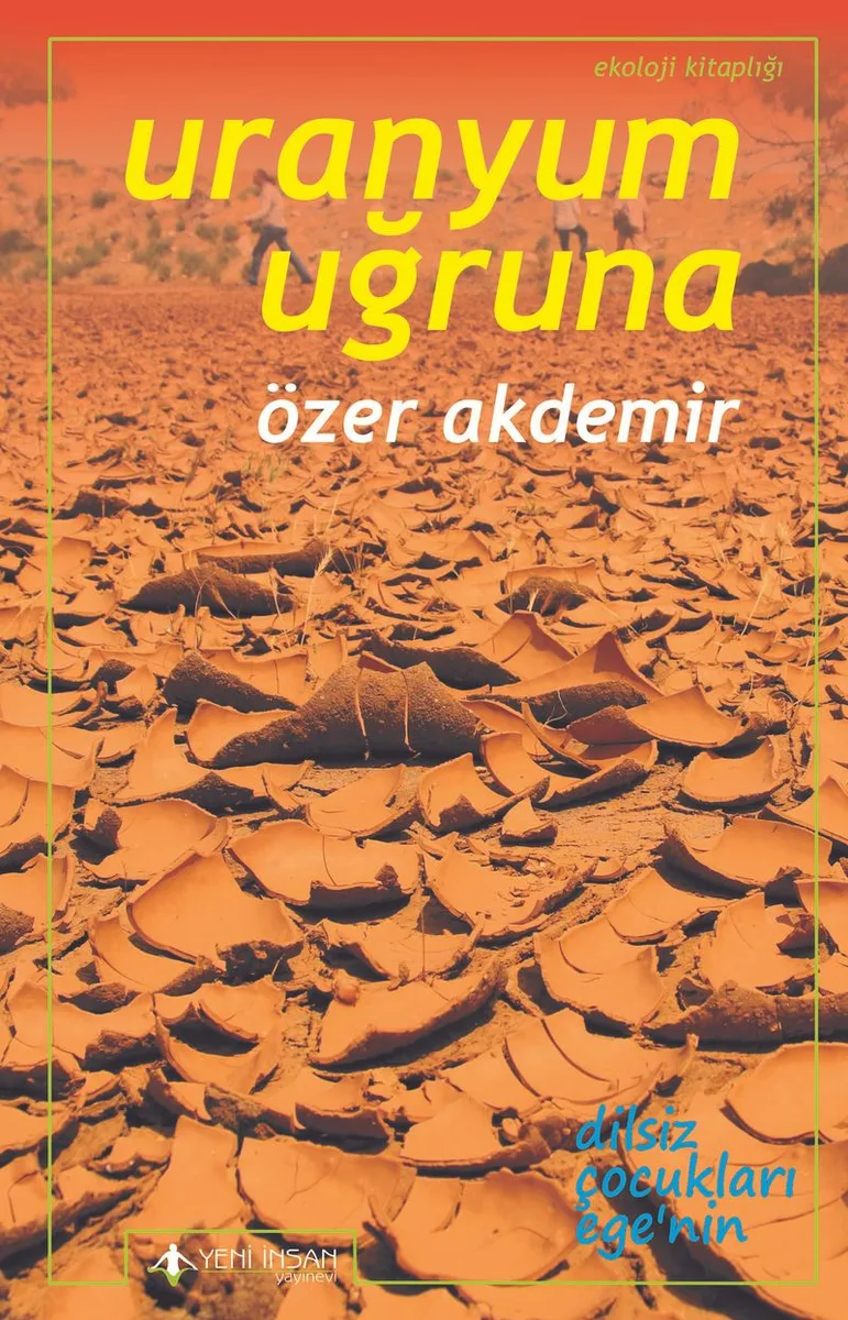 Uranyum Uğruna Ege'de Terkedilmiş Uranyum Madenleri