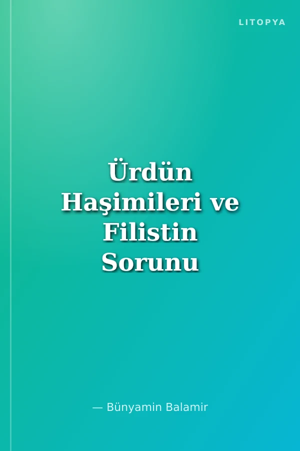Ürdün Haşimileri ve Filistin Sorunu
