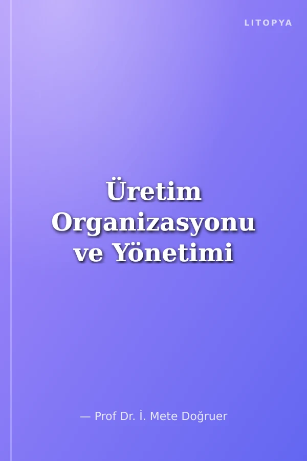 Üretim Organizasyonu ve Yönetimi