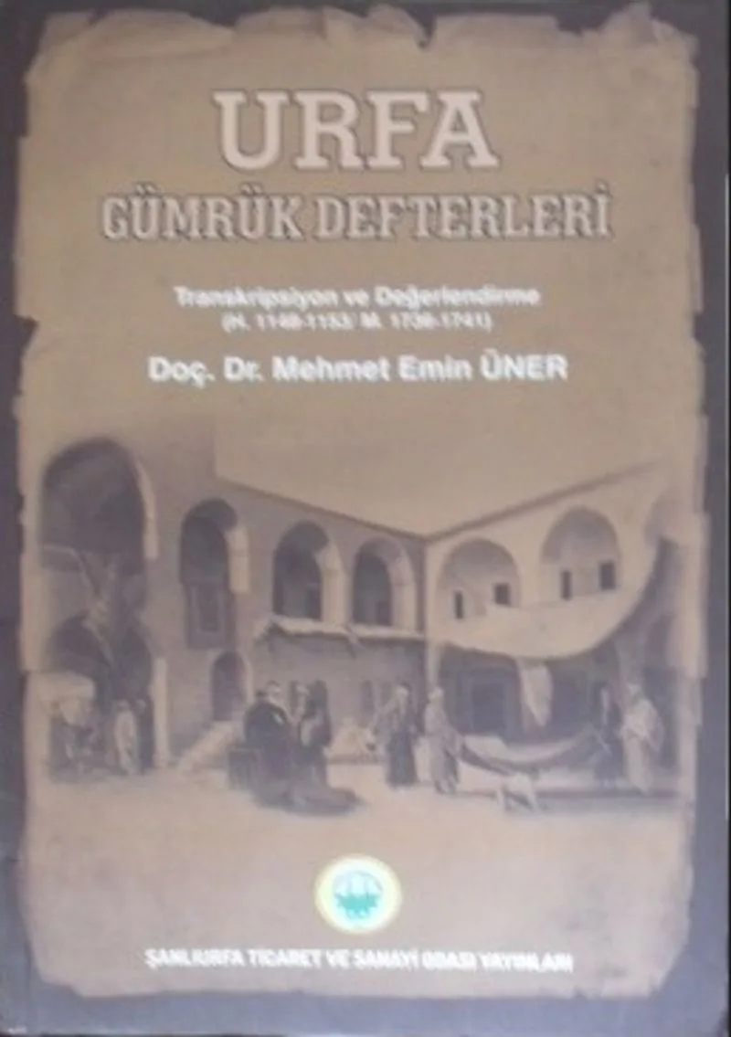 Urfa Gümrük Defterleri / Transkripsiyon ve Değerlendirme / 1148-1153/1736-1741 / 36-D-7