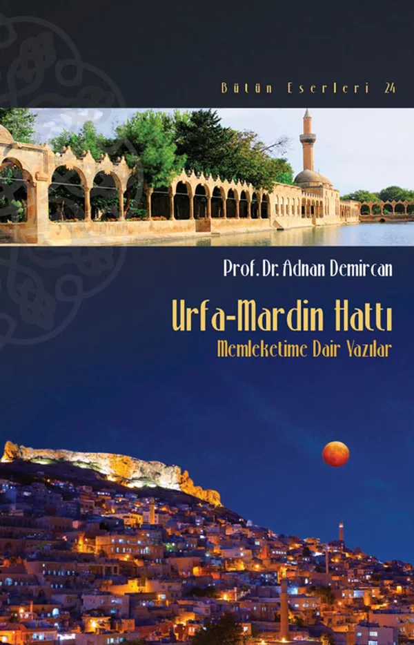 Urfa-Mardin Hattı Memleketime Dair Yazılar
