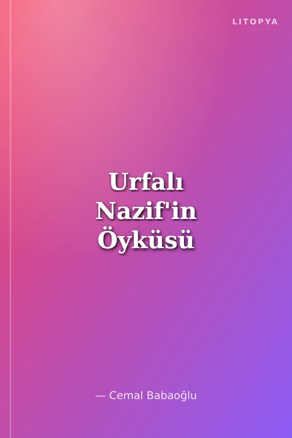 Urfalı Nazif'in Öyküsü