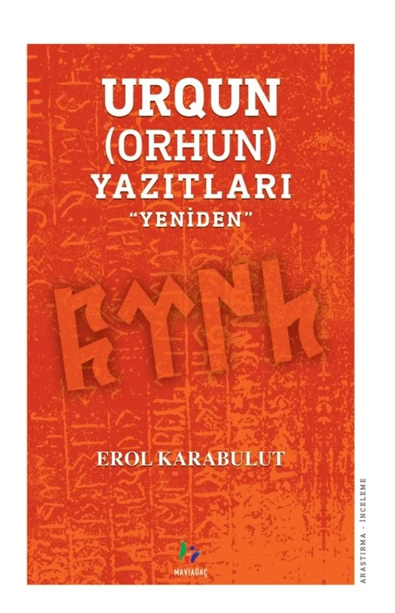 Urgun (Orhun)Yazıtları &lsquo;'Yeniden''