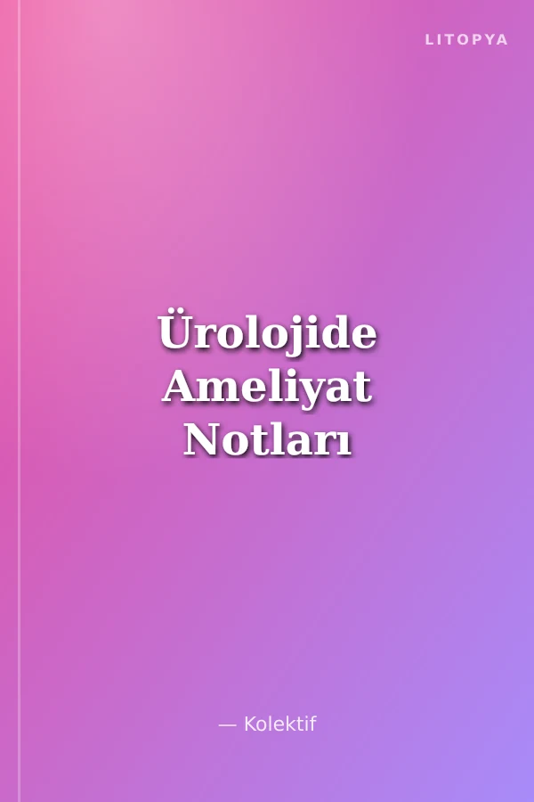 Ürolojide Ameliyat Notları