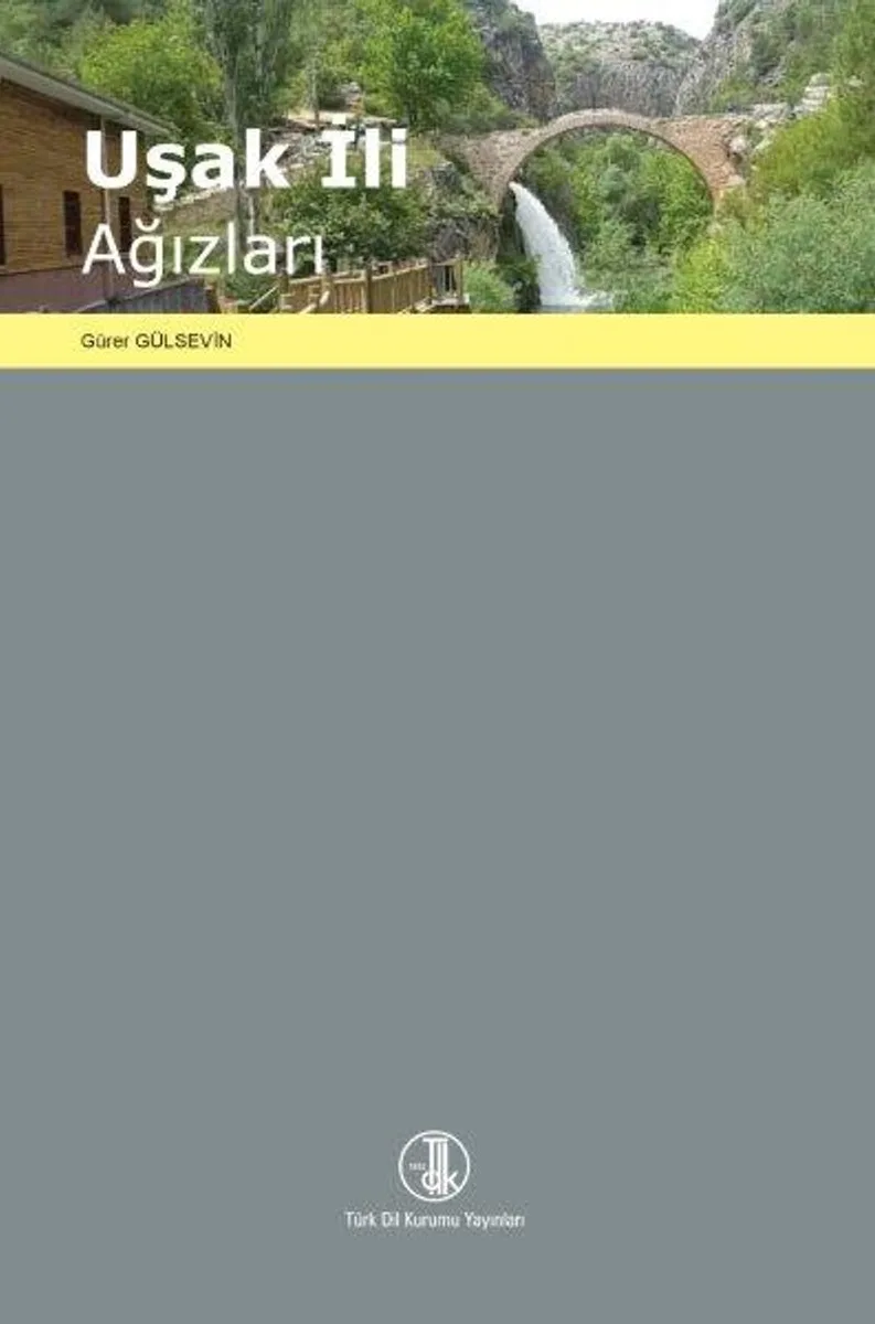 Uşak İli Ağızları (Dil Özellikleri - Metinler- Sözlük)