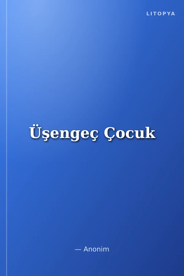 Üşengeç Çocuk