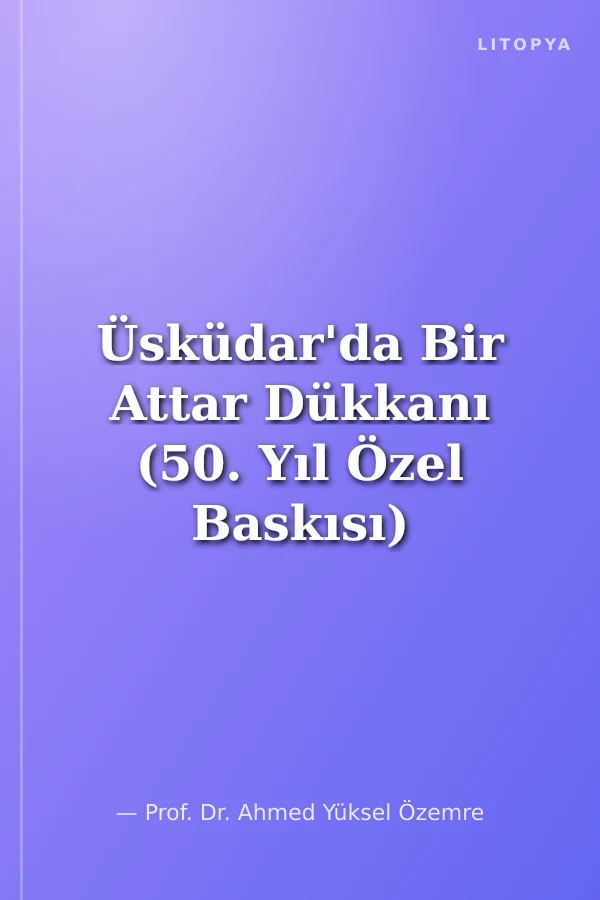 Üsküdar'da Bir Attar Dükkanı (50. Yıl Özel Baskısı)