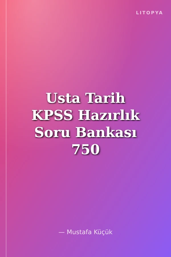 Usta Tarih KPSS Hazırlık Soru Bankası 750 Soru