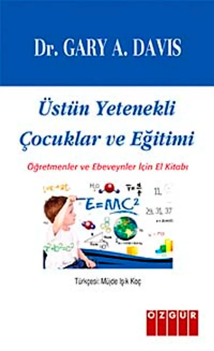 Üstün Yetenekli Çocuklar ve Eğitimi Öğretmenler ve Ebeveynler İçin El Kitabı