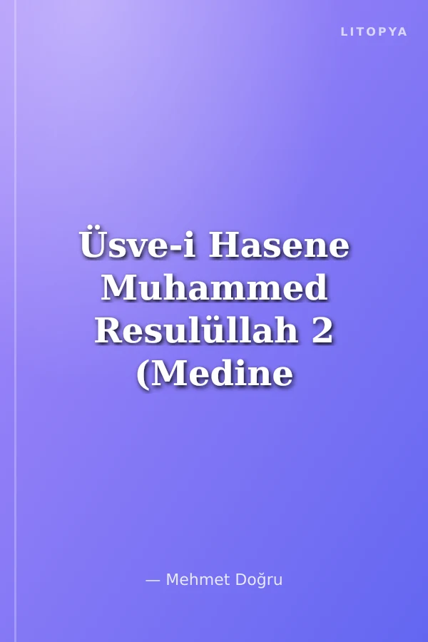 Üsve-i Hasene Muhammed Resulüllah 2 (Medine Dönemi)
