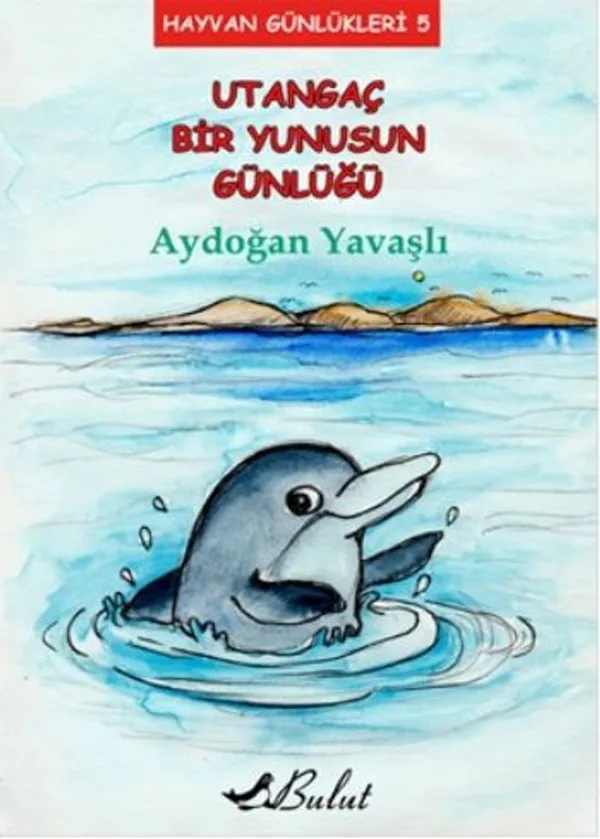 Utangaç Bir Yunusun Günlüğü / Hayvan Günlükleri 5