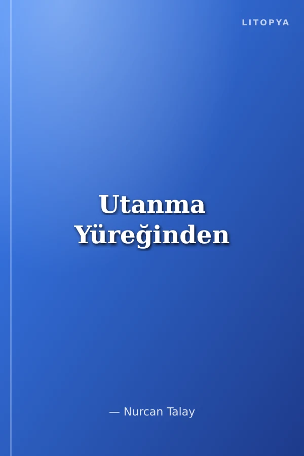 Utanma Yüreğinden