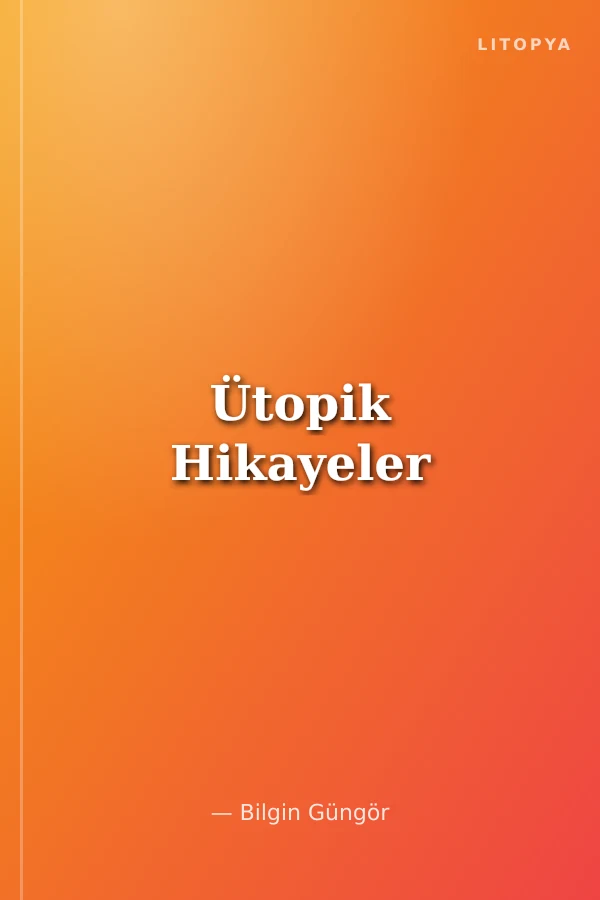 Ütopik Hikayeler