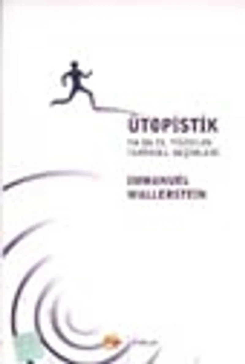Ütopistik ya da 21. Yüzyılın Tarihsel Seçimleri / 12-C-49