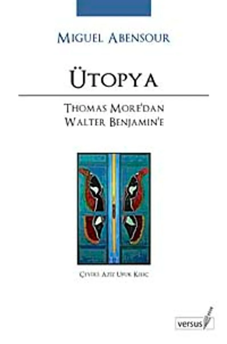 Ütopya Thomas More'dan Walter Benjamin'e