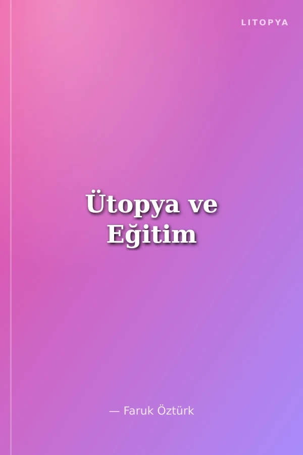 Ütopya ve Eğitim