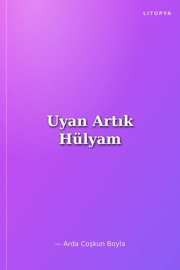Uyan Artık Hülyam