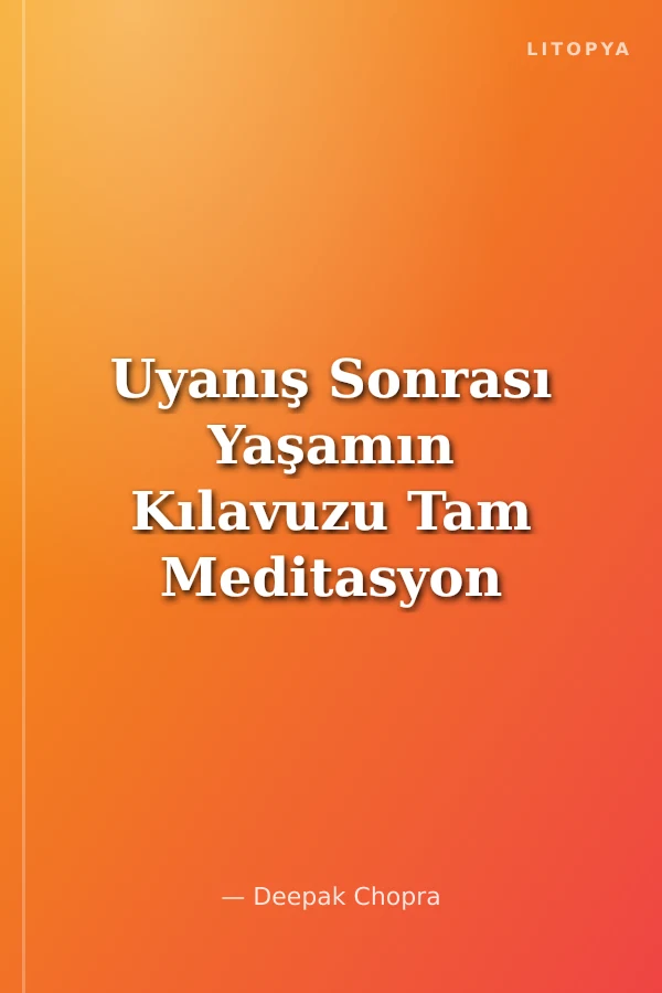 Uyanış Sonrası Yaşamın Kılavuzu Tam Meditasyon
