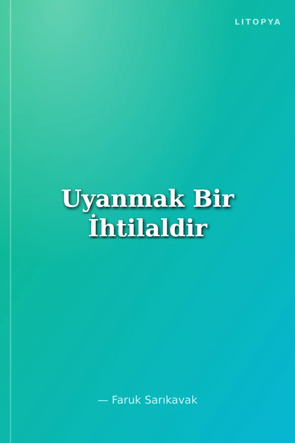 Uyanmak Bir İhtilaldir