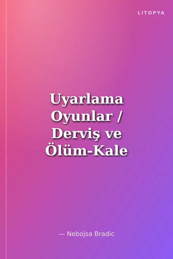 Uyarlama Oyunlar / Derviş ve Ölüm-Kale
