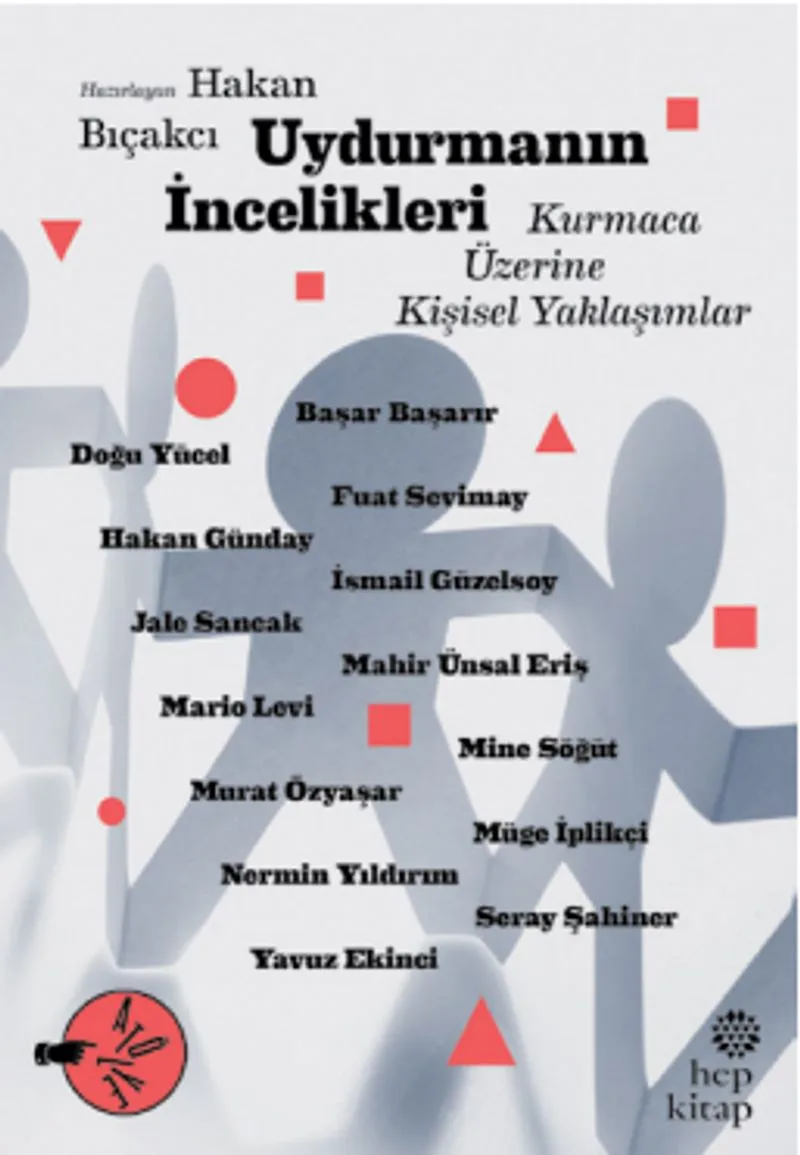 Uydurmanın İncelikleri Kurmaca Üzerine Kişisel Yaklaşımlar