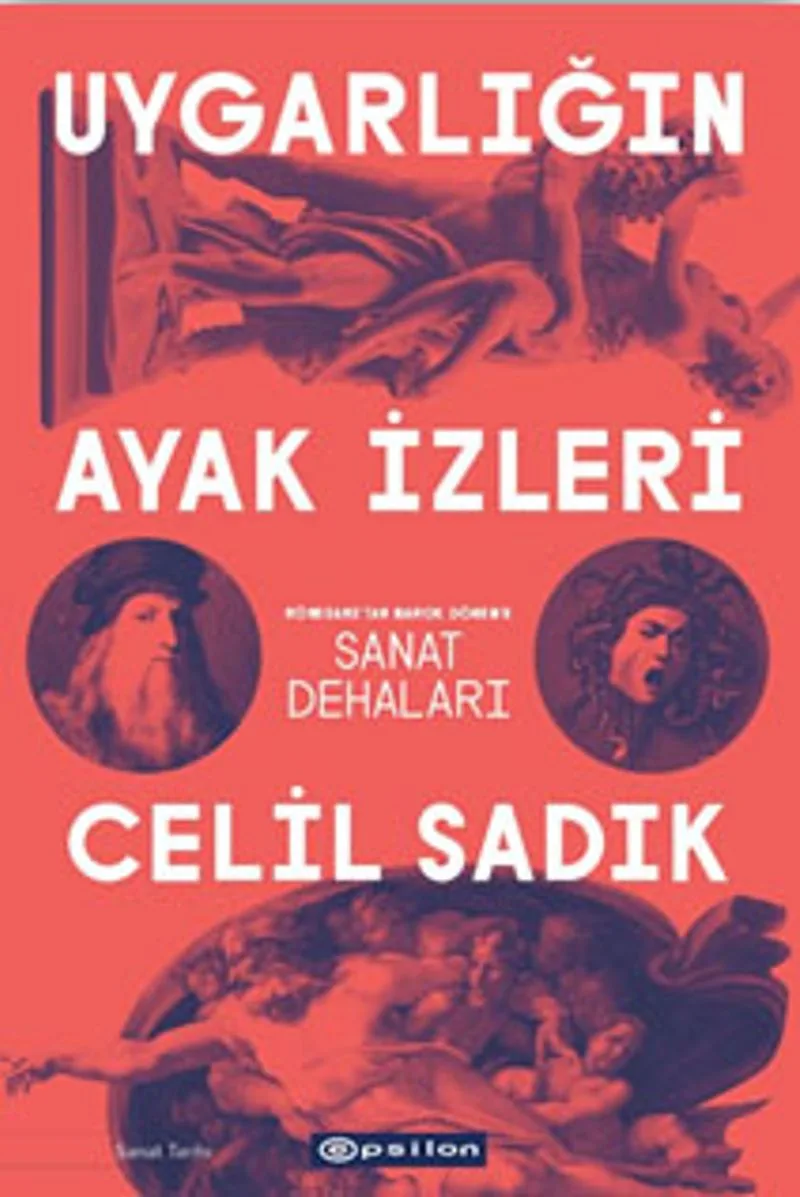 Uygarlığın Ayak İzleri Rönesans'tan Barok Dönem'e Sanat Dehaları