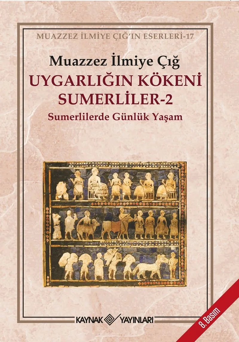 Uygarlığın Kökeni Sümerliler -2 Sümerlilerde Günlük Yaşam