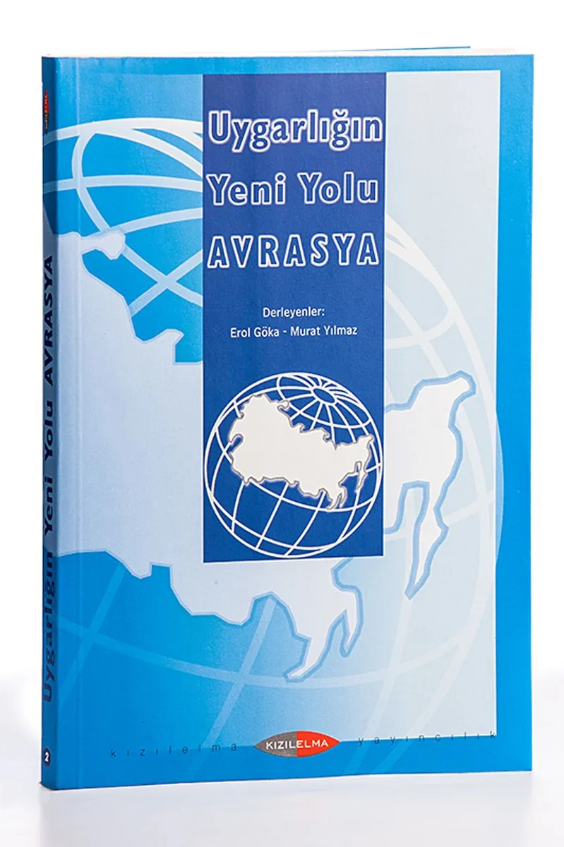 Uygarlığın Yeni Yolu Avrasya