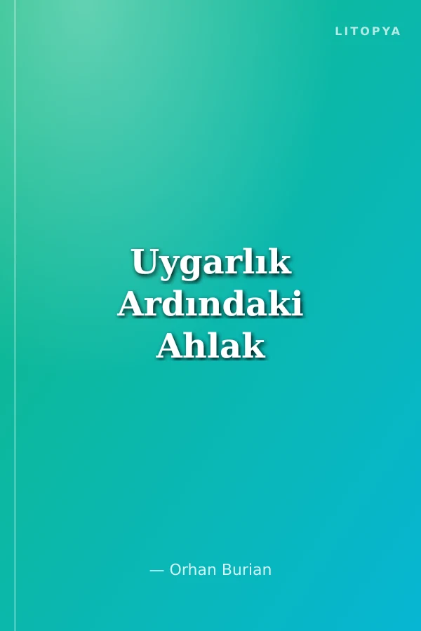 Uygarlık Ardındaki Ahlak