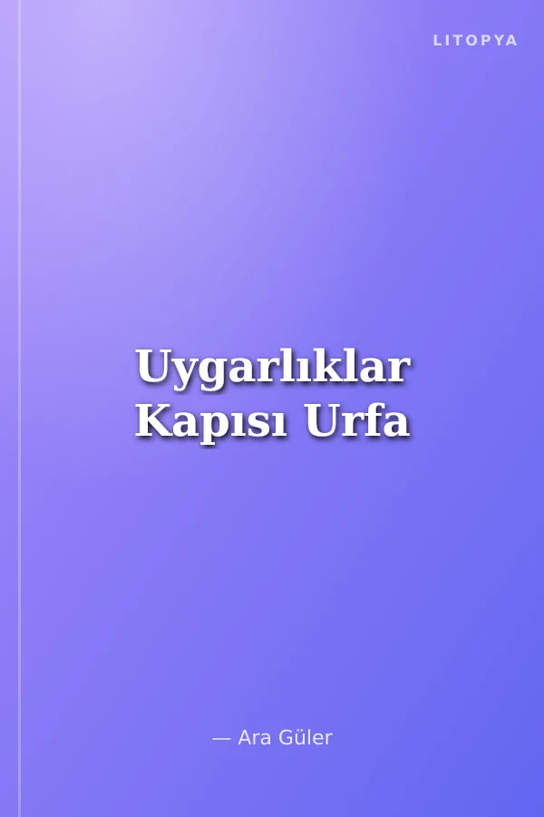 Uygarlıklar Kapısı Urfa