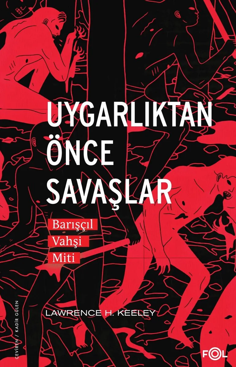 Uygarlıktan Önce Savaşlar Barışçıl Vahşi Miti
