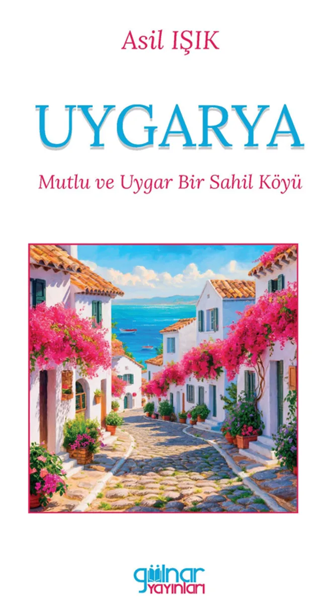 Uygarya &ldquo;Mutlu ve Uygar Bir Sahil Köyü&rdquo;