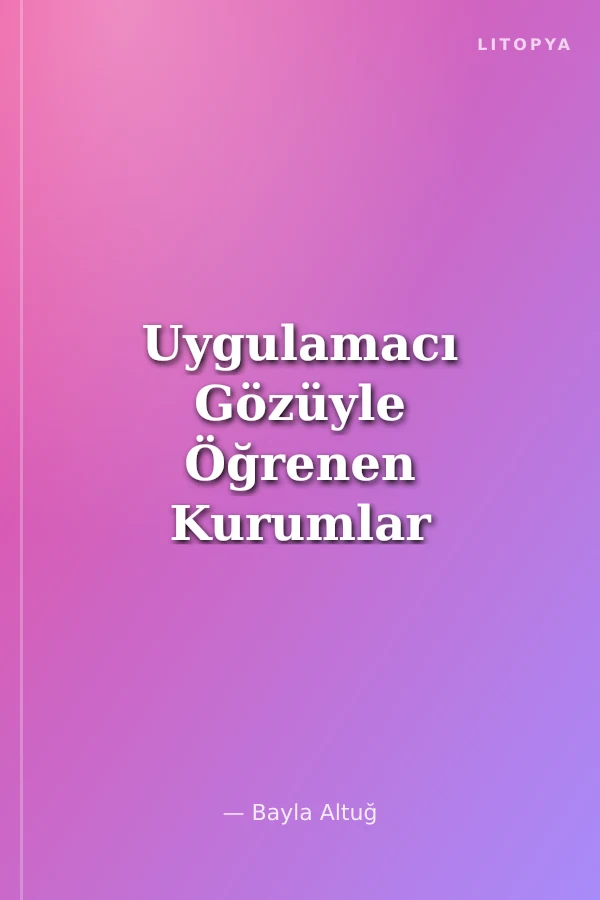 Uygulamacı Gözüyle Öğrenen Kurumlar