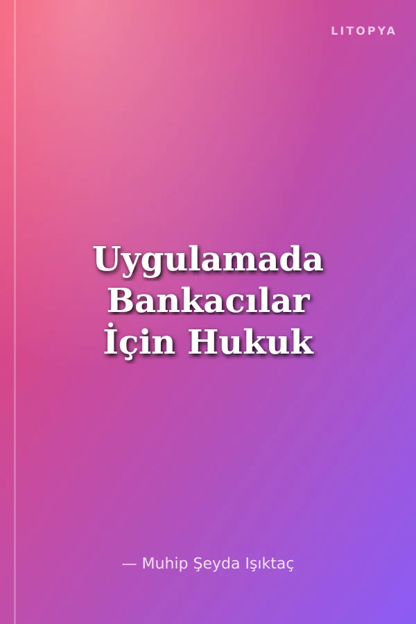 Uygulamada Bankacılar İçin Hukuk