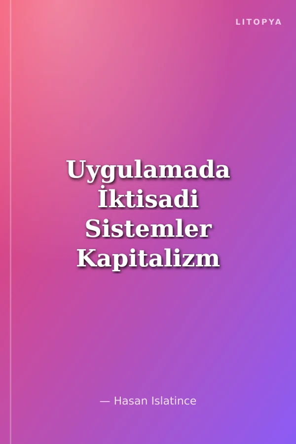 Uygulamada İktisadi Sistemler Kapitalizm ve Sosyalizm