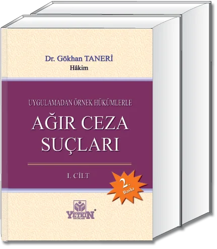 Uygulamadan Örnek Hükümlerle Ağır Ceza Suçları
