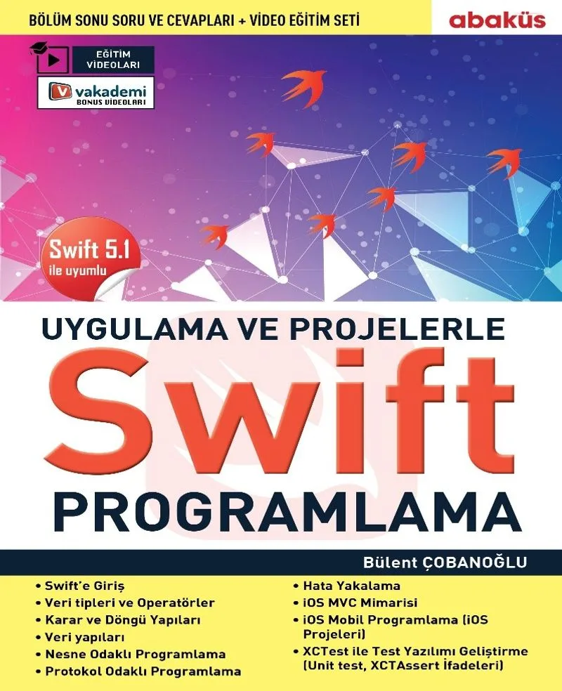 Uygulamalarla ve Projelerle Swıft Programlama (Eğitim Videolu) Swift 5.1 İle Uyumlu