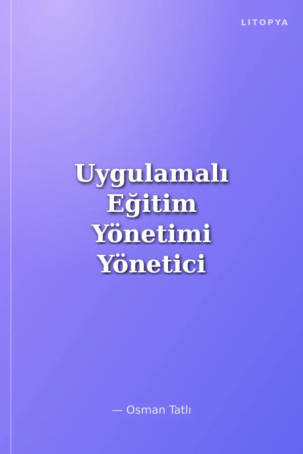Uygulamalı Eğitim Yönetimi Yönetici ve Yönetici Adayları İçin