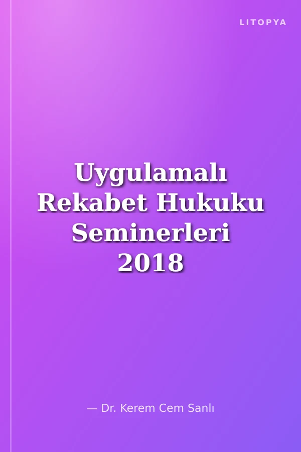Uygulamalı Rekabet Hukuku Seminerleri 2018