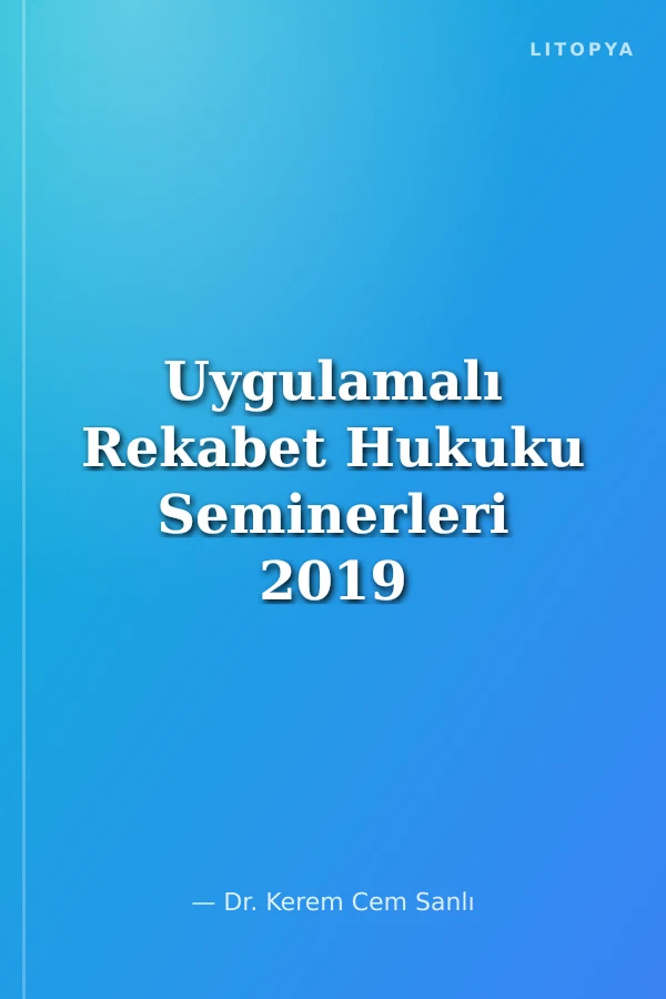 Uygulamalı Rekabet Hukuku Seminerleri 2019