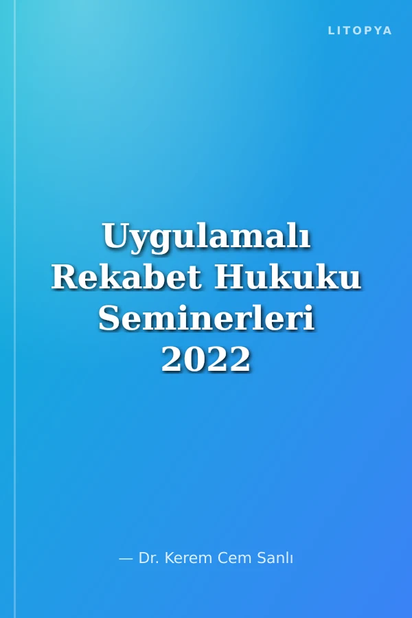 Uygulamalı Rekabet Hukuku Seminerleri 2022