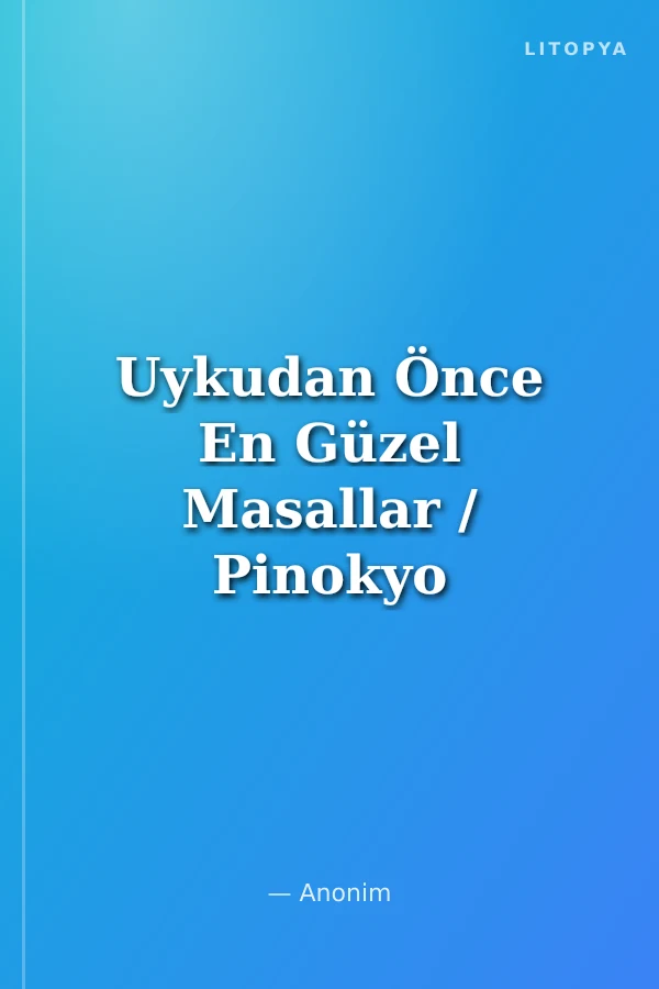 Uykudan Önce En Güzel Masallar / Pinokyo - Oduncunun Çocukları - Alaaddinin Sihirli Lambası