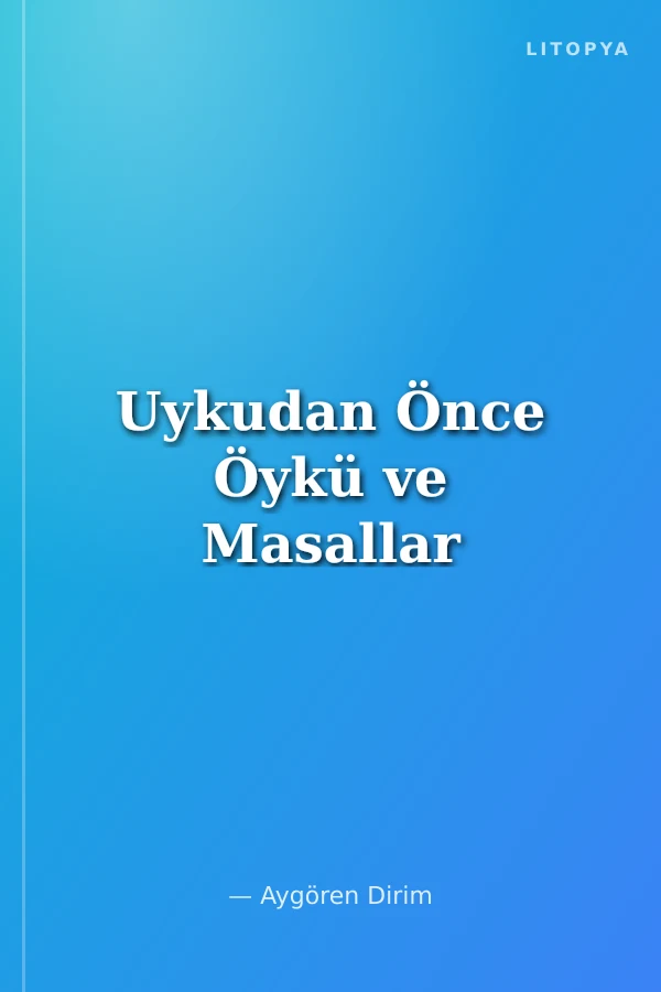 Uykudan Önce Öykü ve Masallar