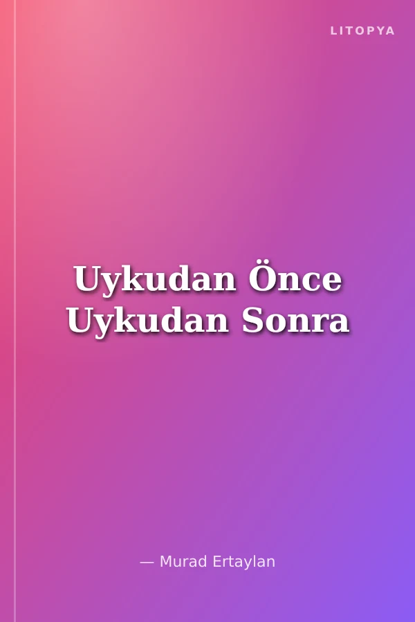 Uykudan Önce Uykudan Sonra