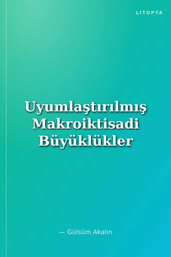 Uyumlaştırılmış Makroiktisadi Büyüklükler