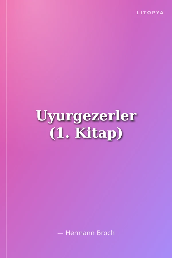 Uyurgezerler (1. Kitap)