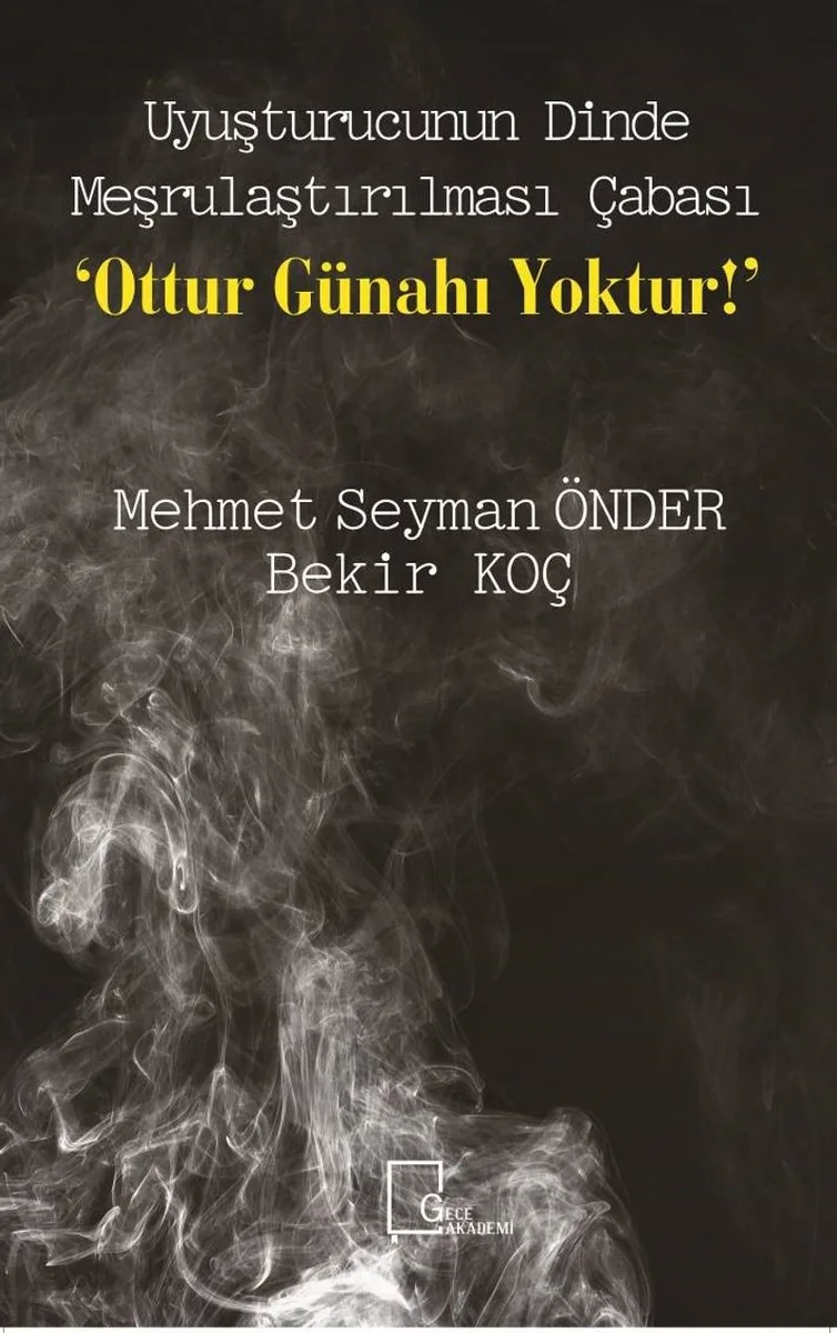 Uyuşturucunun Dinde Meşrulaştırılması Çabası &lsquo;Ottur Günahı Yoktur!'